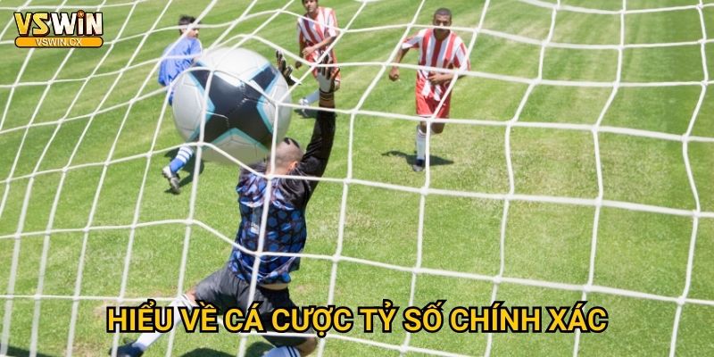 Kèo tỷ số chính xác Vswin - Dự đoán siêu chuẩn 2 Hiểu về cá cược tỷ số chính xác
