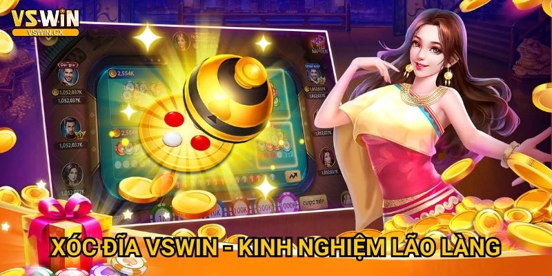 Xóc Đĩa Vswin - Trò chơi dân gian đỉnh cao 3 Xóc Đĩa Vswin - Kinh nghiệm lão làng