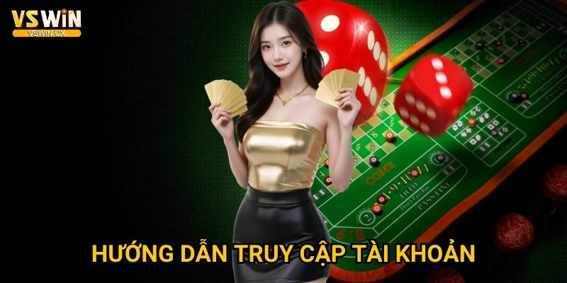 Đăng nhập Vswin siêu tốc - Trải nghiệm hoàn hảo 2 Hướng dẫn truy cập tài khoản