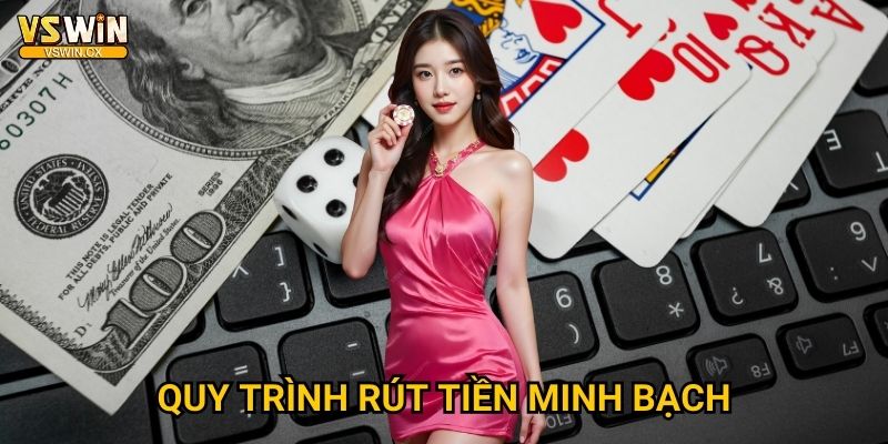 Rút tiền Vswin an toàn - Nhận thưởng ngay lập tức 2 Quy trình rút tiền minh bạch