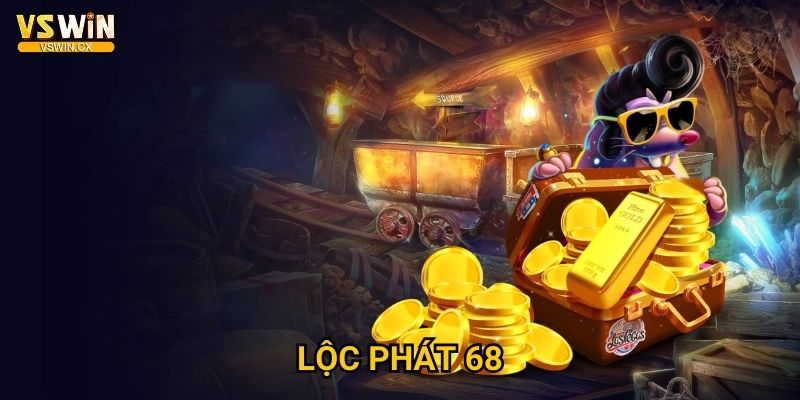 Lộc Phát 68 Vswin - Thịnh vượng số 8 may mắn 1 Lộc Phát 68 Vswin - Thịnh vượng số 8 may mắn