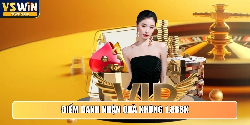 Điểm danh hàng ngày nhận quà khủng 1.888K